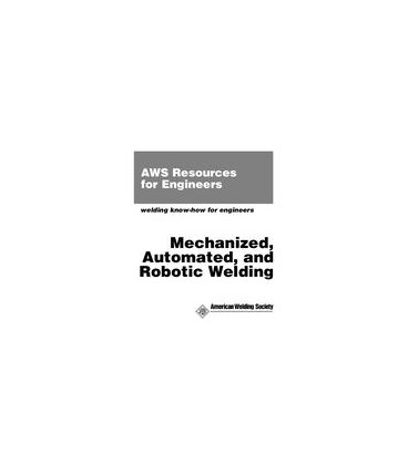 Mechanized, Automated and Robotic Welding