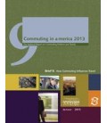 Commuting in America 2013 - Brief 9: How Commuting Influences Travel