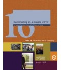 Commuting in America 2013 - Brief 16: The Evolving Role of Commuting